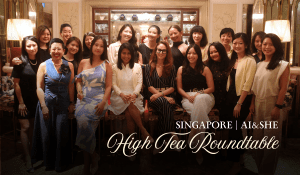 AI & SHE Singapore | Exclusive Roundtable High Tea